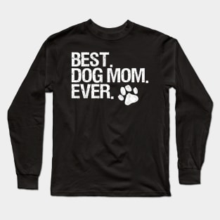 Best Dog Mom Ever Long Sleeve T-Shirt